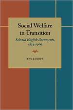 Social Welfare in Transition: Selected English Documents, 1834-1909