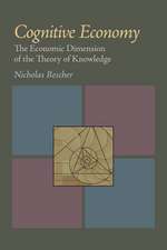 Cognitive Economy: The Economic Dimension of the Theory of Knowledge