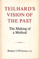 Teilhard`s Vision of the Past – The Making of a Method