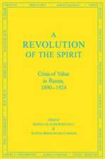 A Revolution of the Spirit – Crisis of Value in Russia, 1890–1924