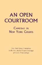 An Open Courtroom – Cameras in New York Courts