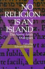 No Religion is an Island – The Nostra Aetate Dialogues