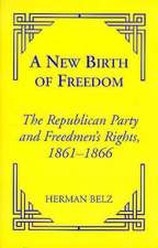 A New Birth of Freedom – The Republican Party and the Freedmen`s Rights