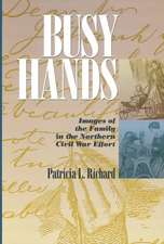 Busy Hands – Images of the Family in the Northern Civil War Effort