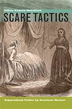 Scare Tactics – Supernatural Fiction by American Women, With a new Preface