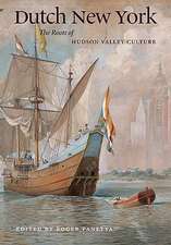 Dutch New York – The Roots of Hudson Valley Culture