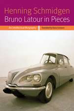 Bruno Latour in Pieces – An Intellectual Biography