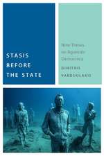 Stasis Before the State – Nine Theses on Agonistic Democracy