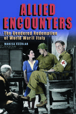 Allied Encounters – The Gendered Redemption of World War II Italy