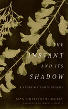 The Instant and Its Shadow – A Story of Photography