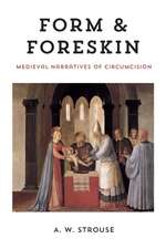 Form and Foreskin – Medieval Narratives of Circumcision