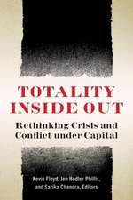 Totality Inside Out – Rethinking Crisis and Conflict under Capital