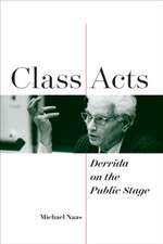 Class Acts – Derrida on the Public Stage