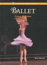 Ballet: Pointe by Pointe