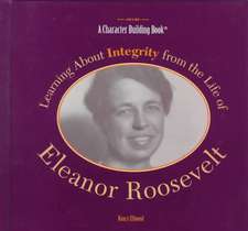 Learning about Integrity from the Life of Eleanor Roosevelt