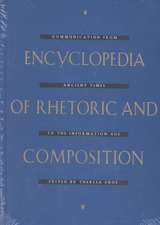 Encyclopedia of Rhetoric and Composition: Communication from Ancient Times to the Information Age