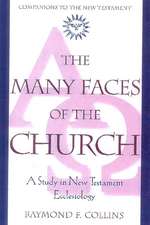 The Many Faces of the Church: A Study in New Testament Ecclesiology