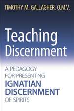 Teaching Discernment A Pedagogy for Presenting Ignatian Discernment of Spirits