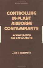 Controlling In-Plant Airborne Contaminants: Systems Design and Calculations