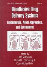 Bioadhesive Drug Delivery Systems: Fundamentals, Novel Approaches, and Development