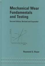 Mechanical Wear Fundamentals and Testing, Revised and Expanded