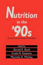 Nutrition in the '90s: Current Controversies and Analysis