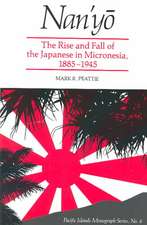 Nan'yo: The Rise and Fall of the Japanese in Micronesia, 1885-1945