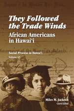 They Followed the Trade Winds: African Americans in Hawai'i