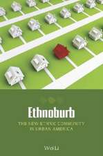 Ethnoburb: The New Ethnic Community in Urban America