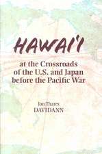 Hawai'i at the Crossroads of the U.S. and Japan Before the Pacific War