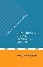 Water, Snow, Water: Constructive Living for Mental Health