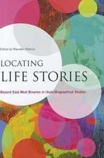 Locating Life Stories: Beyond East-West Binaries in (Auto)Biographical Studies