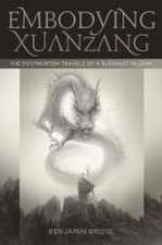 Embodying Xuanzang: The Postmortem Travels of a Buddhist Pilgrim