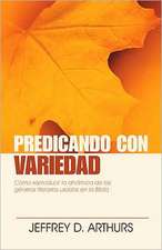 Predicando Con Variedad: Como Reproducir la Dinamica de los Generos Literarios Usados en la Biblia