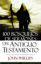 100 Bosquejos de Sermones del Antiguo Testamento