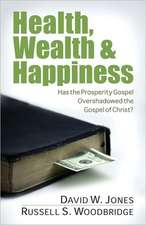 Health, Wealth & Happiness: Has the Prosperity Gospel Overshadowed the Gospel of Christ?