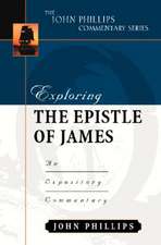 Exploring the Epistle of James – An Expository Commentary