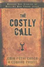 The Costly Call – Modern–Day Stories of Muslims Who Found Jesus