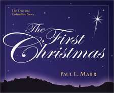 The First Christmas – The True and Unfamiliar Story