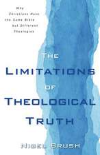 Limitations of Theological Truth, The – Why Christians Have the Same Bible but Different Theologies