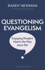 Questioning Evangelism, Third Edition – Engaging People`s Hearts the Way Jesus Did