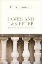 James and 1 & 2 Peter – An Ironside Expository Commentary