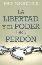 Libertad y El Poder del Perdon