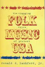 Folk Music USA - The Changing Voice of Protest