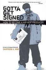 Gotta Get Signed: How to Become a Hip-Hop Producer