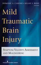 Mild Traumatic Brain Injury: Symptom Validity Assessment and Malingering