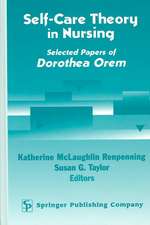 Self- Care Theory in Nursing: Selected Papers of Dorothea Orem