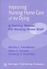 Improving Nursing Home Care of the Dying: A Training Manual for Nursing Home Staff