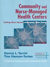 Community and Nurse-Managed Health Centers: Getting Them Started and Keeping Them Going