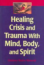 Healing Crisis and Trauma with Mind, Body, and Spirit